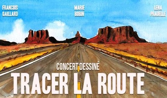 11/04 Tracer la route / Concert Dessiné